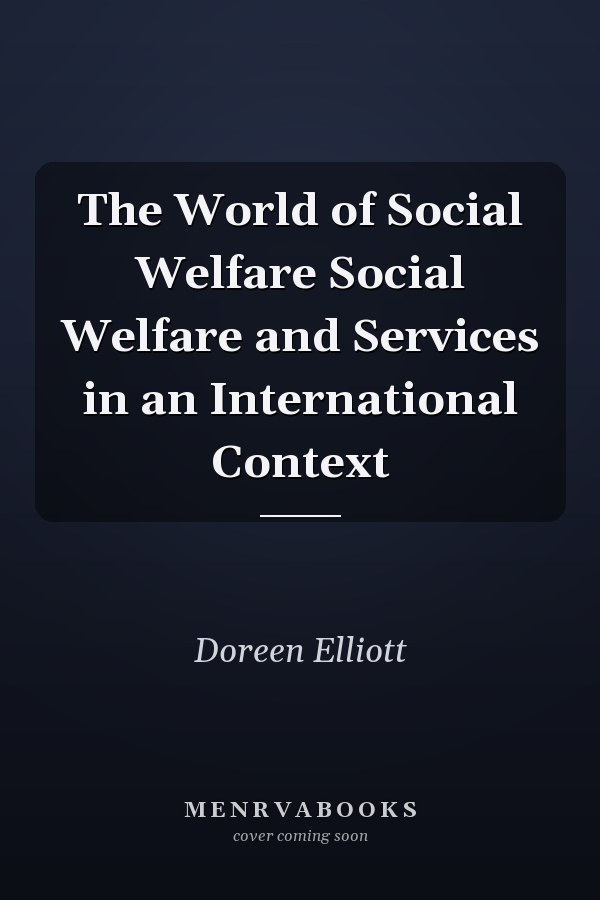 The World of Social Welfare Social Welfare and Services in an International Context