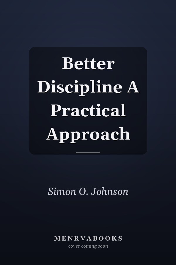 Better Discipline A Practical Approach