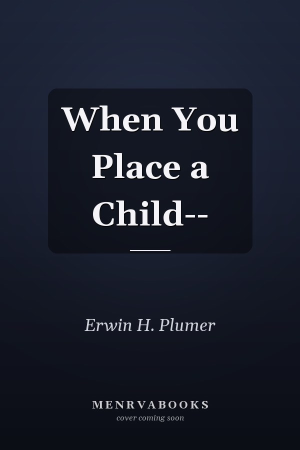 When You Place a Child--