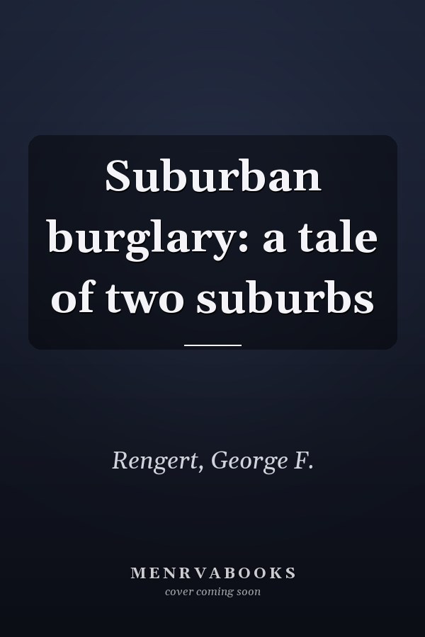 Suburban burglary: a tale of two suburbs