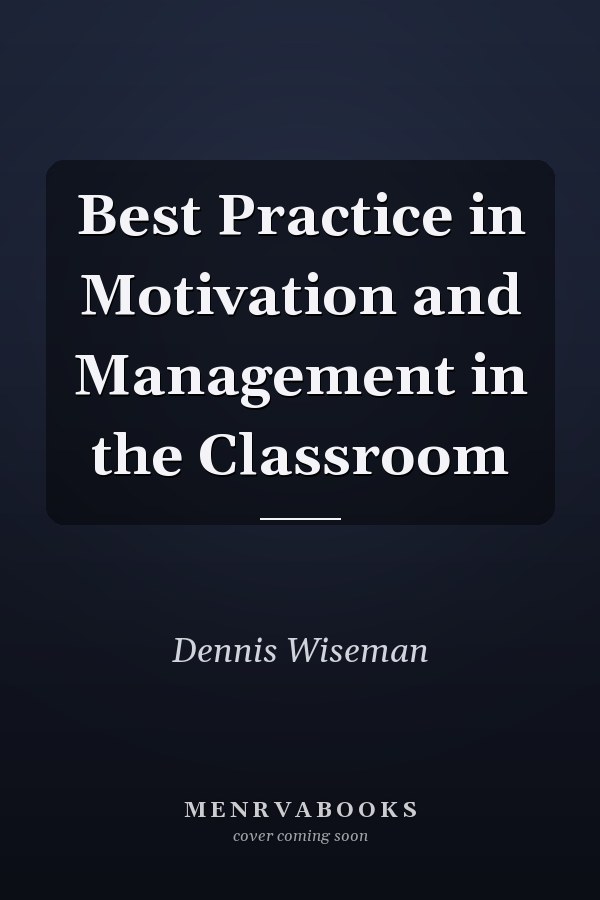 Best Practice in Motivation and Management in the Classroom