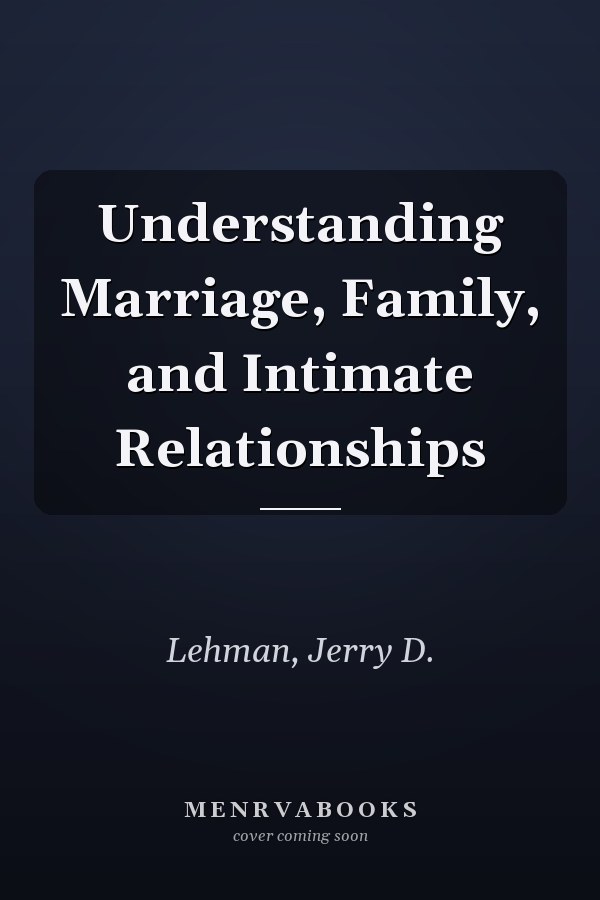 Understanding Marriage, Family, and Intimate Relationships