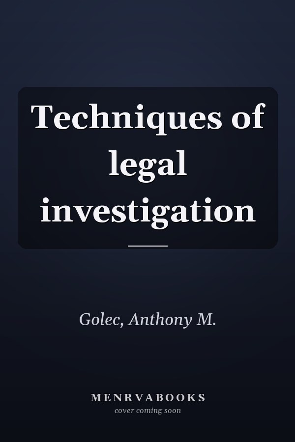 Techniques of legal investigation