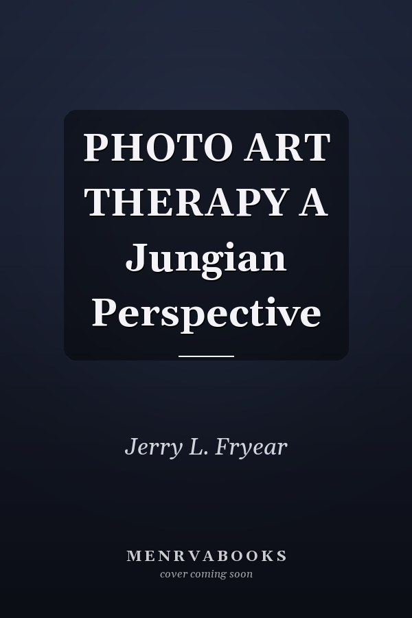 PHOTO ART THERAPY A Jungian Perspective