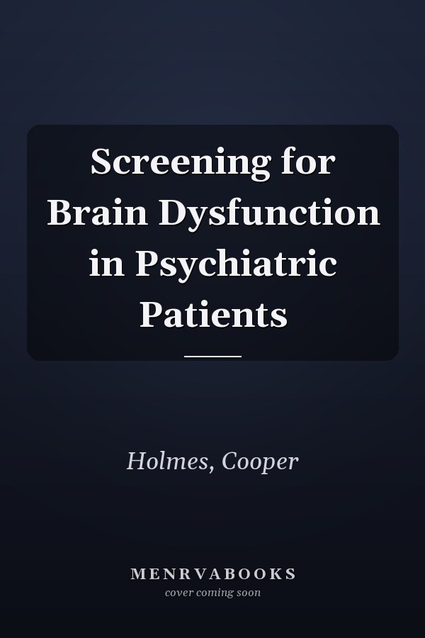 Screening for Brain Dysfunction in Psychiatric Patients