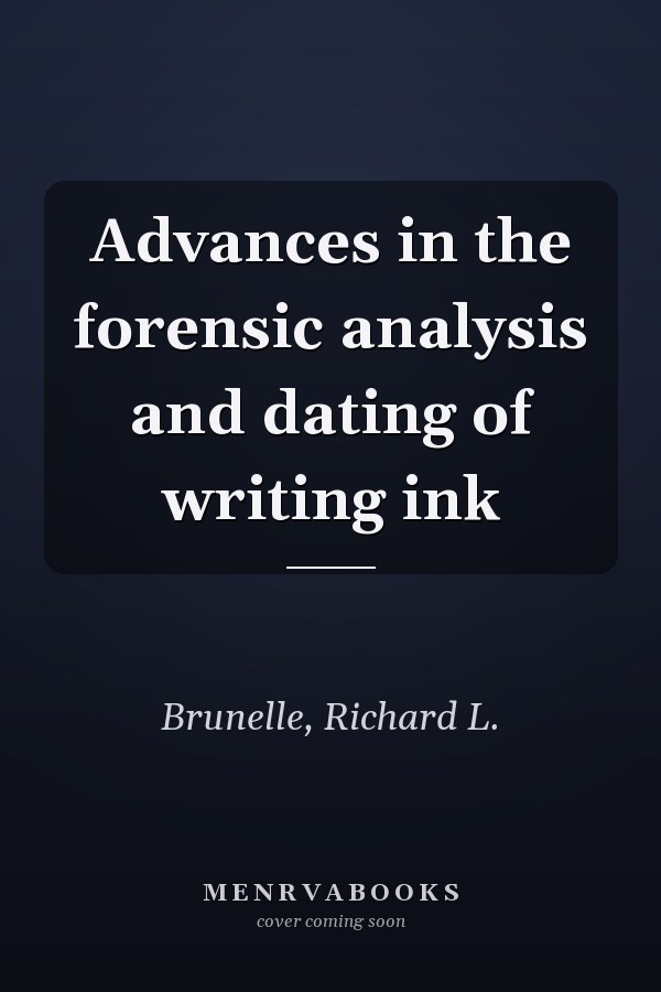 Advances in the forensic analysis and dating of writing ink