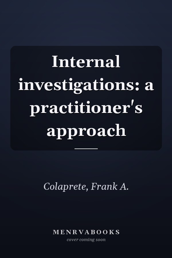 Internal investigations: a practitioner's approach