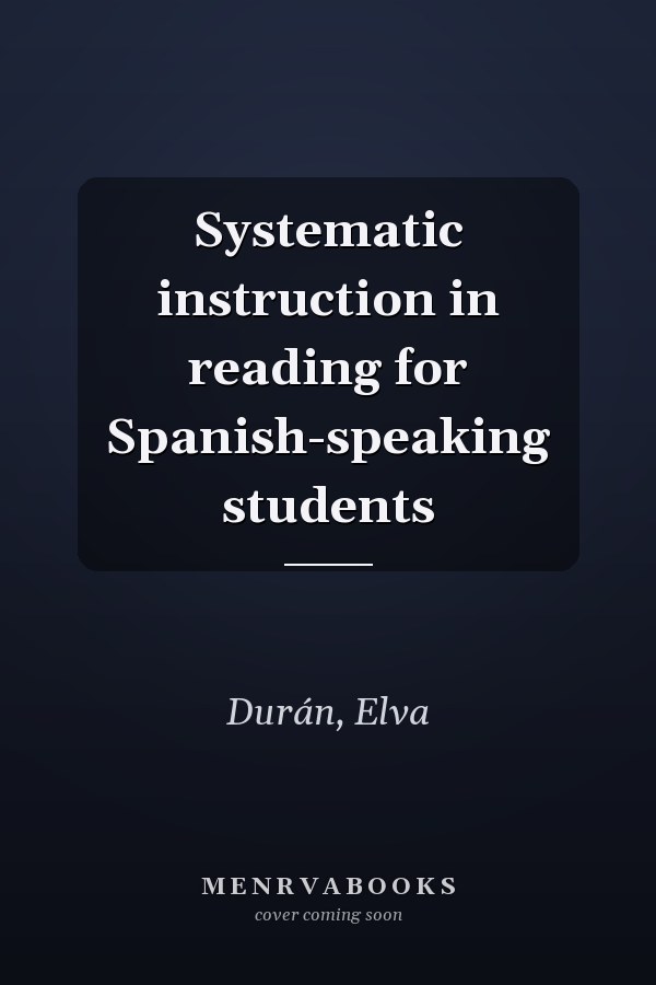 Systematic instruction in reading for Spanish-speaking students