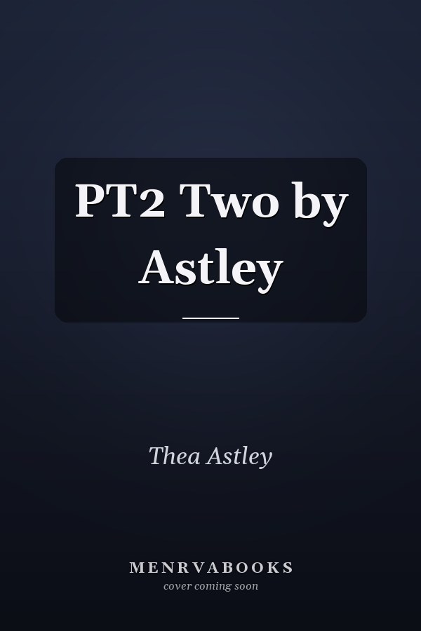 PT2 Two by Astley