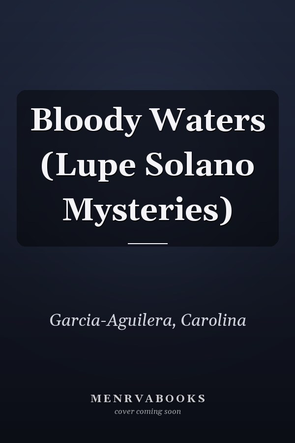 Bloody Waters (Lupe Solano Mysteries)
