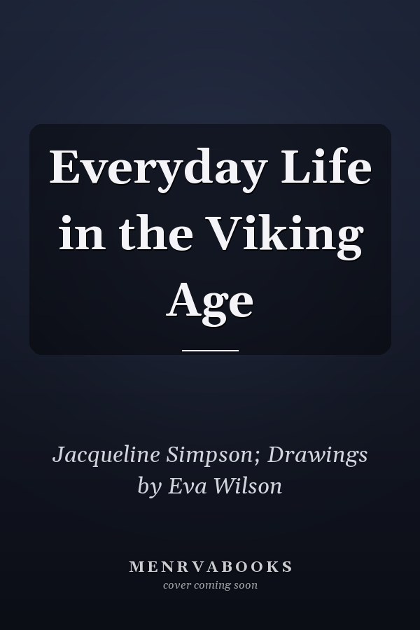 Everyday Life in the Viking Age