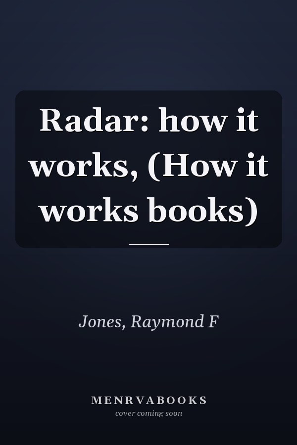 Radar: how it works, (How it works books)