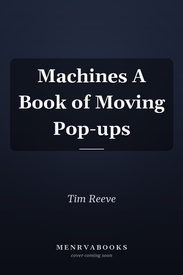 Machines A Book of Moving Pop-ups