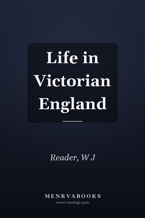 Life in Victorian England
