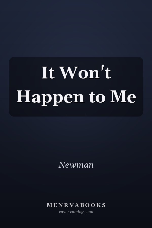 It Won't Happen to Me