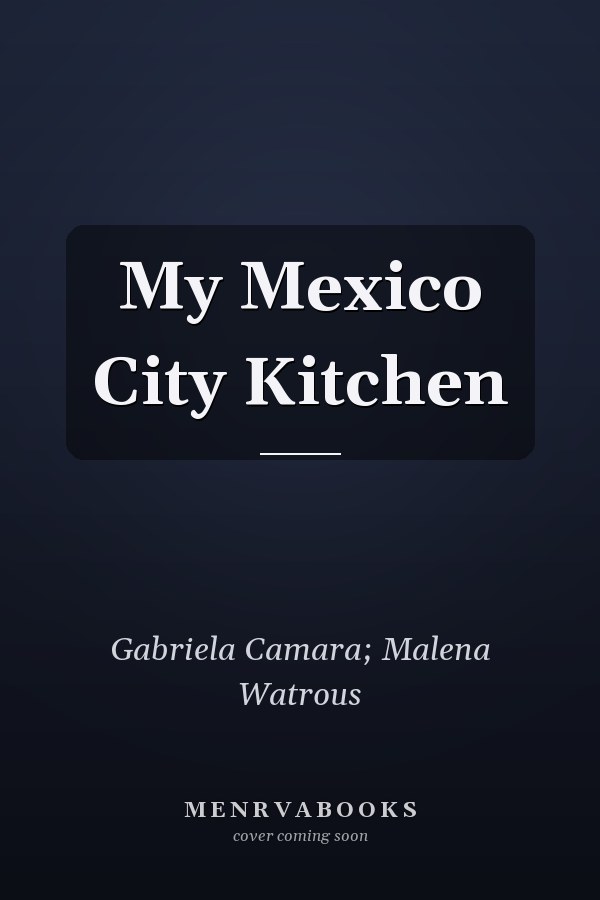 My Mexico City Kitchen