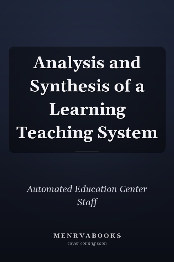 Analysis and Synthesis of a Learning Teaching System