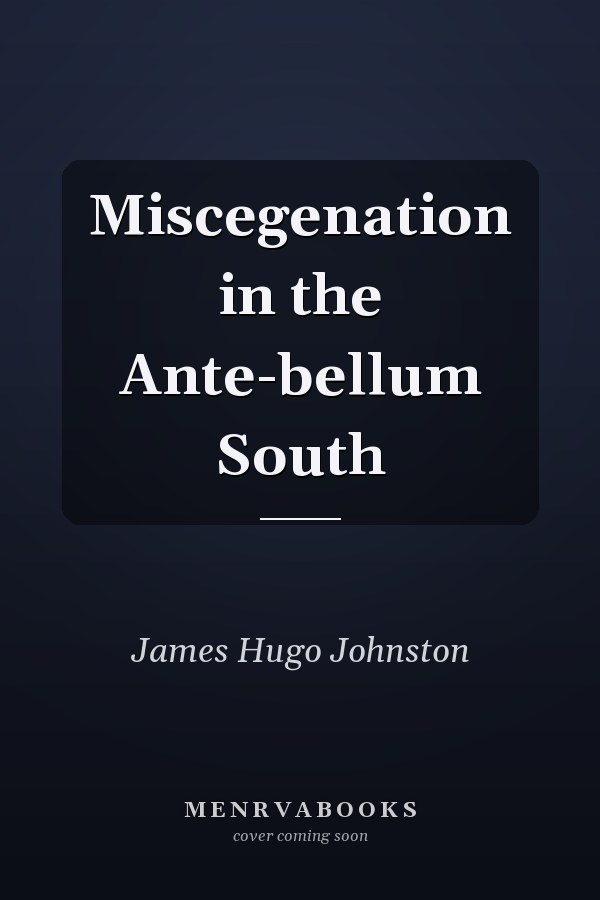 Miscegenation in the Ante-bellum South
