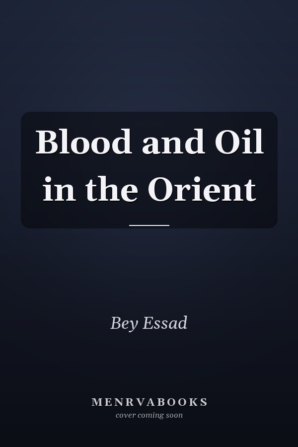 Blood and Oil in the Orient