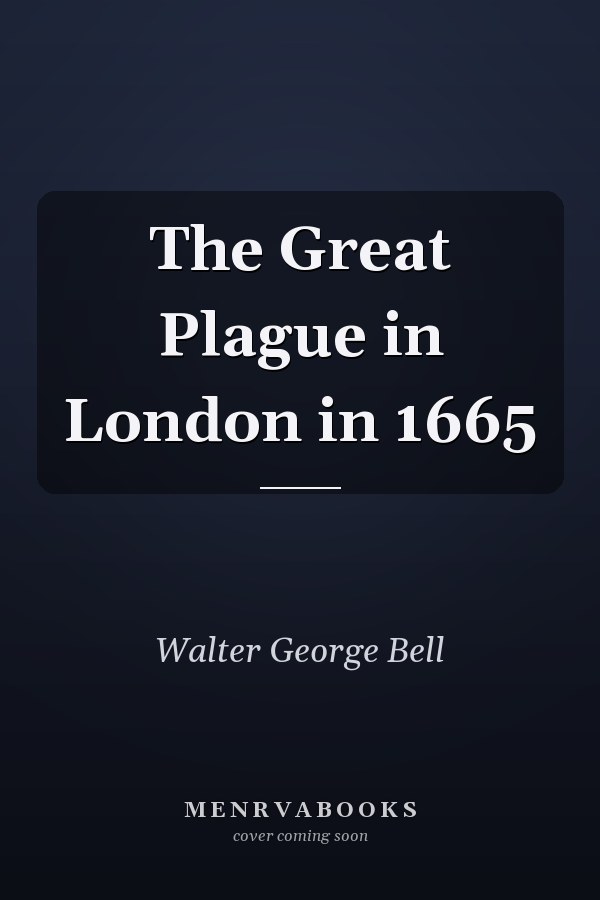 The Great Plague in London in 1665