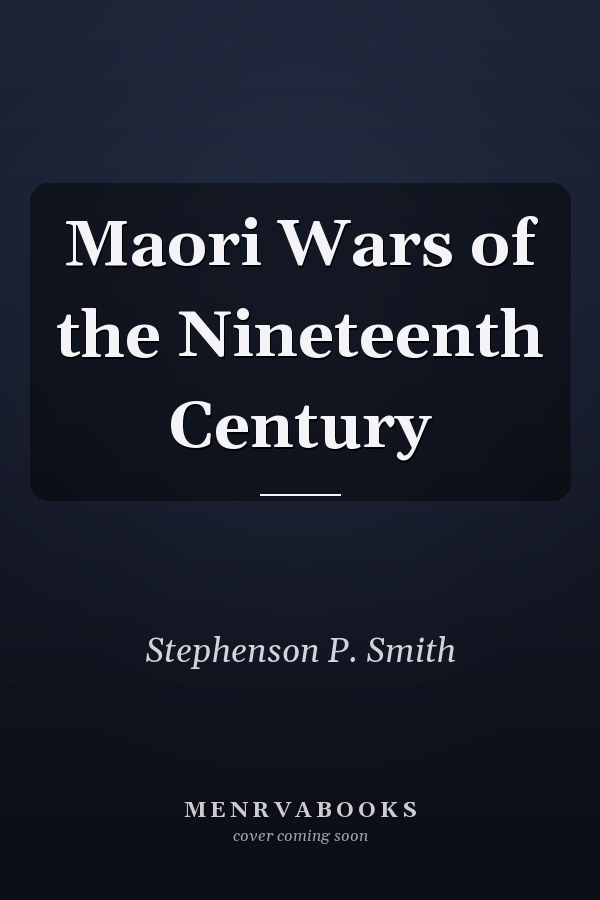 Maori Wars of the Nineteenth Century