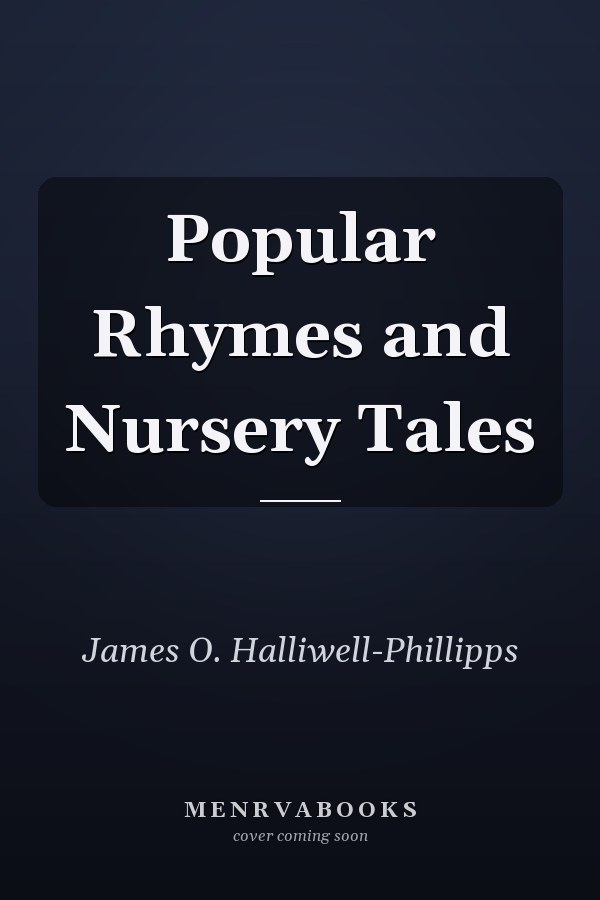 Popular Rhymes and Nursery Tales