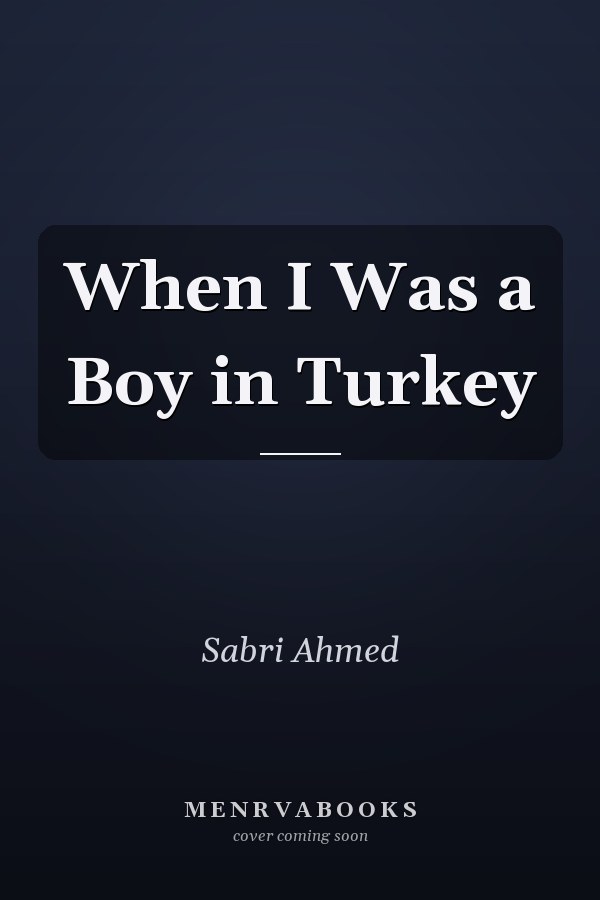 When I Was a Boy in Turkey