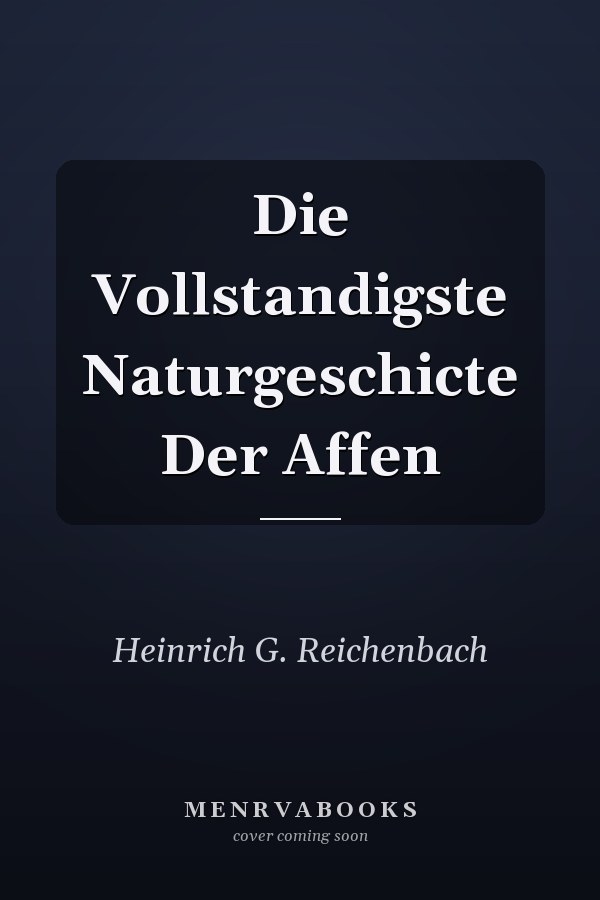 Die Vollstandigste Naturgeschicte Der Affen