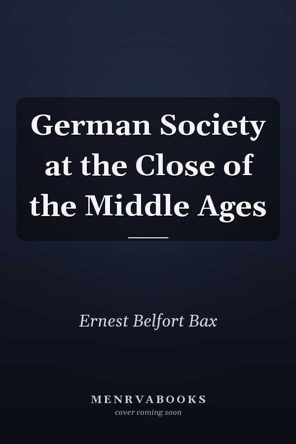 German Society at the Close of the Middle Ages