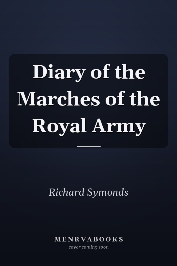 Diary of the Marches of the Royal Army