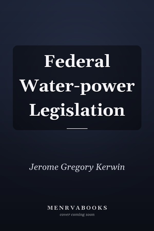 Federal Water-power Legislation