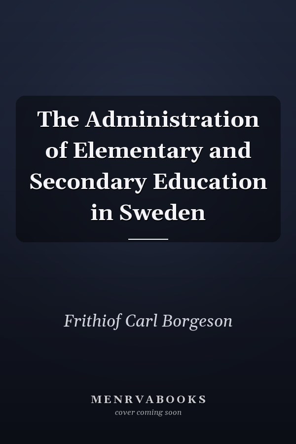 The Administration of Elementary and Secondary Education in Sweden