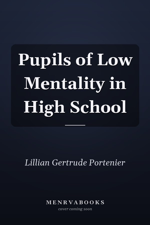 Pupils of Low Mentality in High School