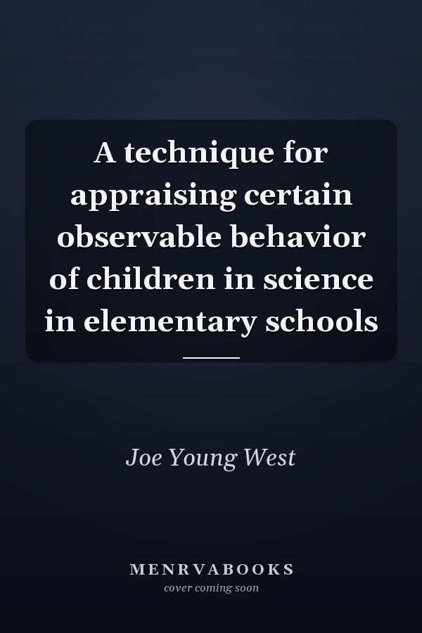 A technique for appraising certain observable behavior of children in science in elementary schools