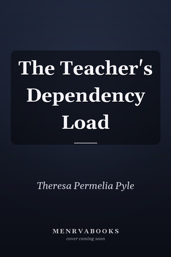 The Teacher's Dependency Load