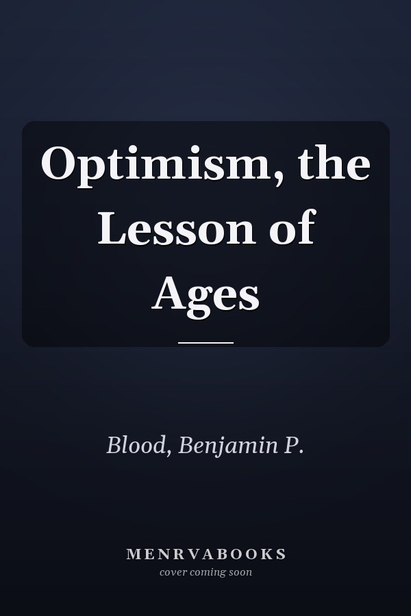 Optimism, the Lesson of Ages