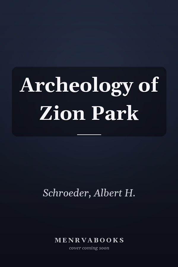 Archeology of Zion Park