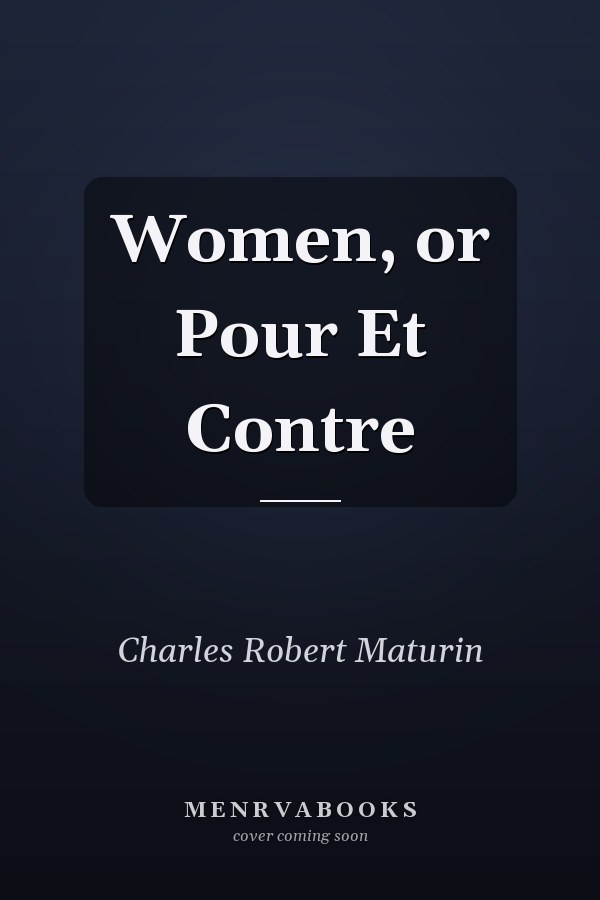 Women, or Pour Et Contre