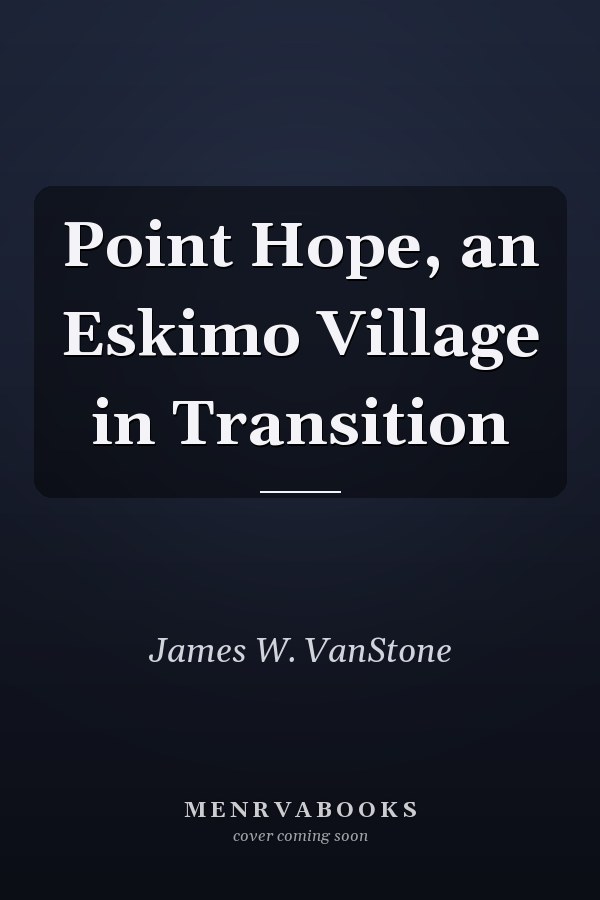 Point Hope, an Eskimo Village in Transition