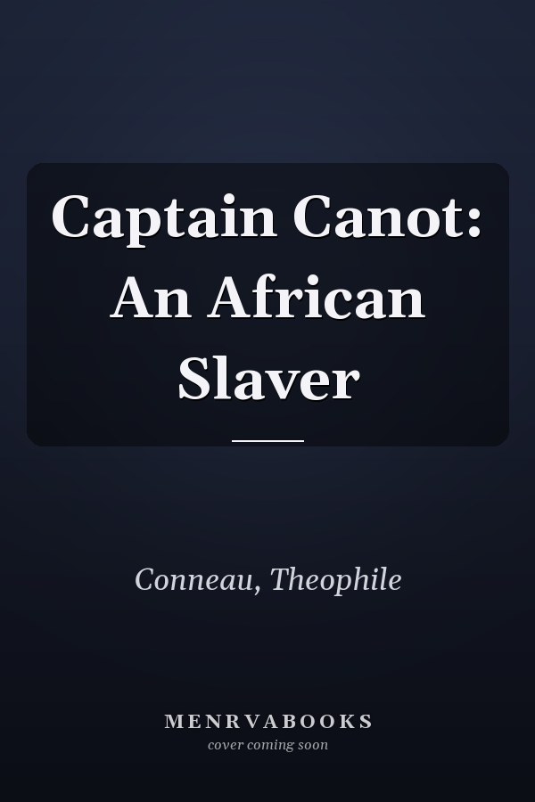 Captain Canot: An African Slaver
