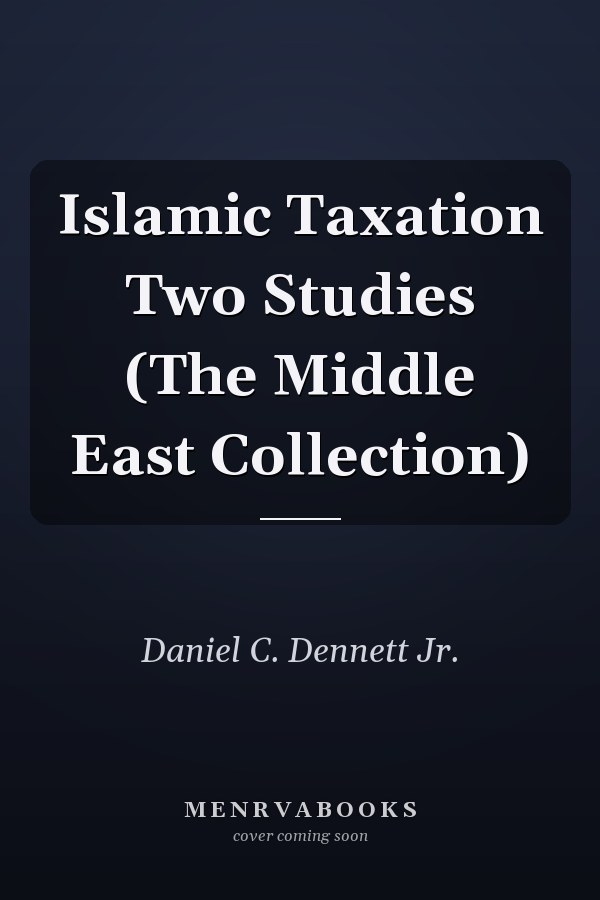 Islamic Taxation Two Studies (The Middle East Collection)