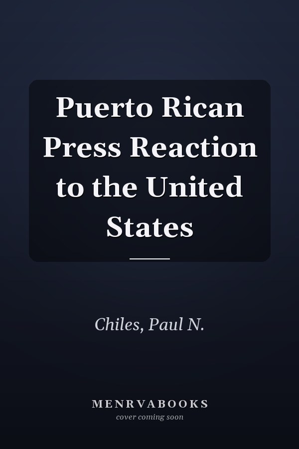 Puerto Rican Press Reaction to the United States