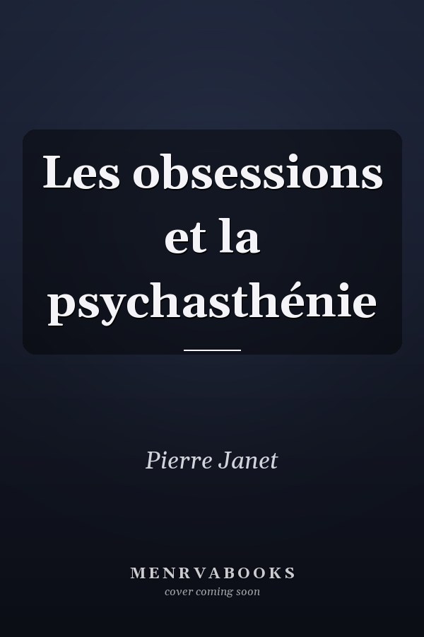 Les obsessions et la psychasthénie