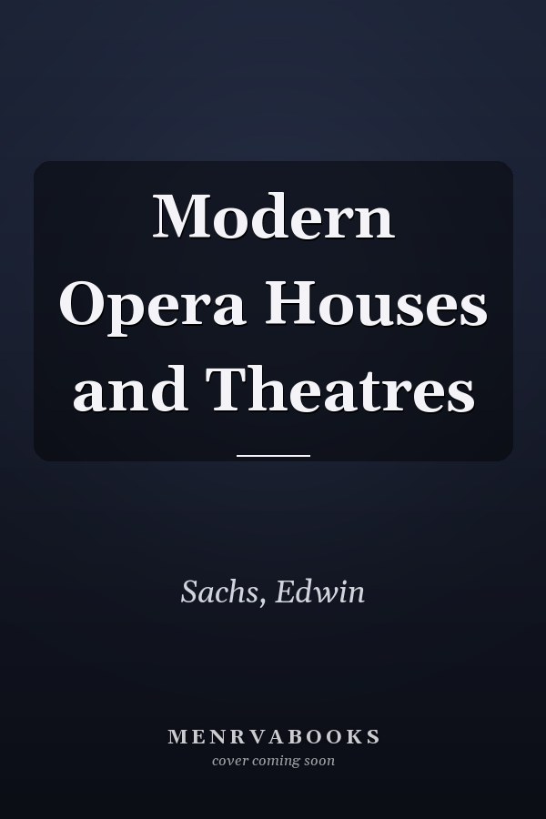 Modern Opera Houses and Theatres