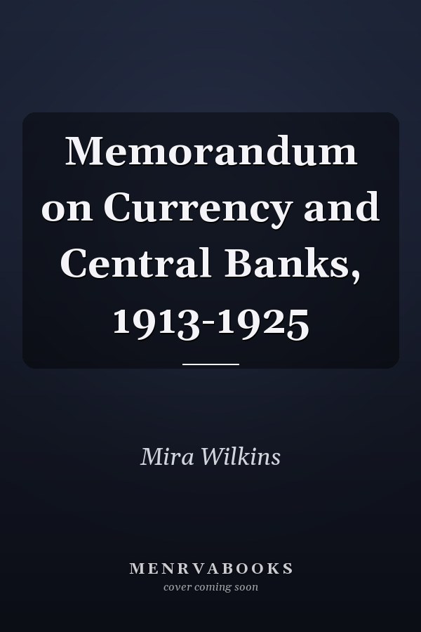 Memorandum on Currency and Central Banks, 1913-1925