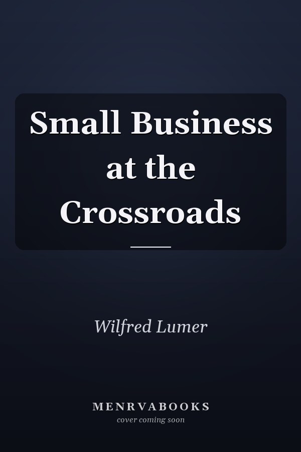 Small Business at the Crossroads