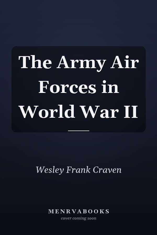 The Army Air Forces in World War II