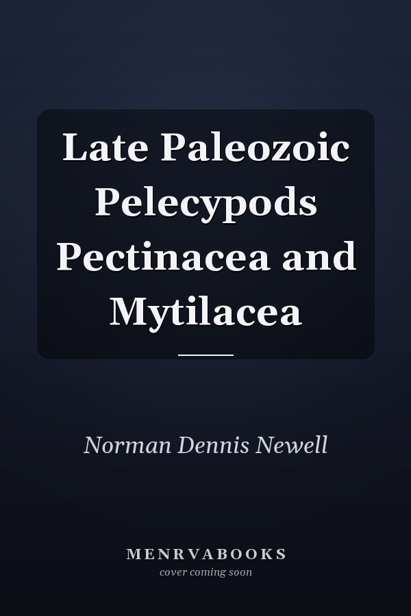 Late Paleozoic Pelecypods Pectinacea and Mytilacea