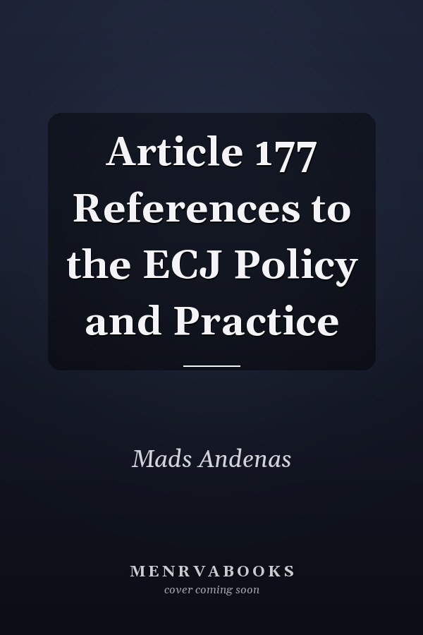 Article 177 References to the ECJ Policy and Practice