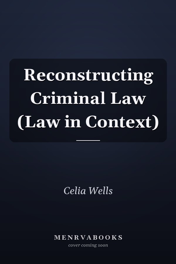 Reconstructing Criminal Law (Law in Context)